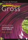 #C5# -  Regard d’artiste : Rainer Gross, Cheminer l’eau de la source - 2011